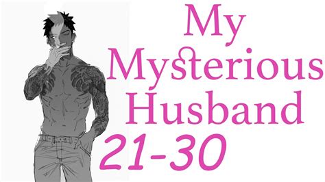 The tearing pain on her body made her little face scrunch up. . My mysterious husband chapter 30